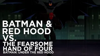 Batman and Red Hood vs. The Fearsome Hand of Four | Batman: Under the Red Hood