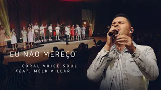 CORAL VOICE SOUL - EU NÃO MEREÇO (CLIPE OFICIAL) Feat. MELK VILLAR