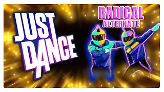 Just Dance Unlimited | Radical (Alternate)