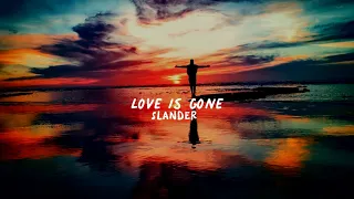 SLANDER - Love Is Gone ft. Dylan Matthew (slowed + reverb)