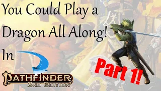 You could play a Dragon All Along (In Pathfinder 2e) Part 1