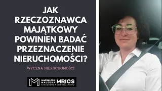 #3 Jak rzeczoznawca majątkowy powinien badać przeznaczenie nieruchomości?