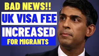 Bad News!! UK Visa & NHS Fees Increased For Migrant: UK Immigration News Update