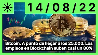 Bitcoin. A punto de llegar a los 25.000. Los empleos en Blockchain suben casi un 80%