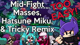 Rhythm game veteran vs. Mid-Fight Masses, Miku, & BeatStreets Tricky (Friday Night Funkin Mods)