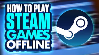 How to Play Steam Games in Offline Mode 2023 (LATEST UPDATE) | How to enable Offline Mode in Steam