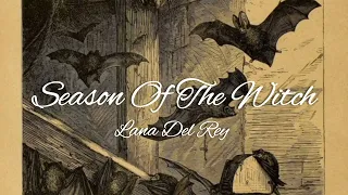 Season Of The Witch-Lana Del Rey (Lyrics)