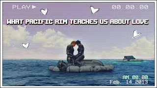 What Pacific Rim Teaches Us About Love