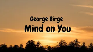 George Birge - Mind on You (Lyric video)