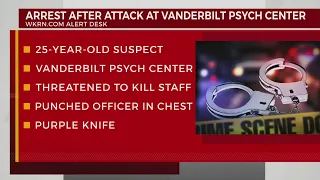 Arrest after attack at Vanderbilt psych center