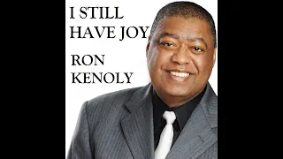 Ron Kenoly | I Still Have Joy lyrics