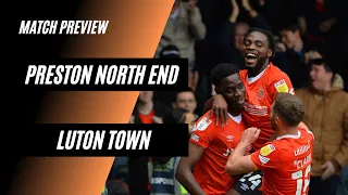 Match Preview Preston North End vs Luton Town - Championship 21/22 - 6 GAMES UNBEATEN?!