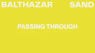 Balthazar - Passing Through (Lyric Video)