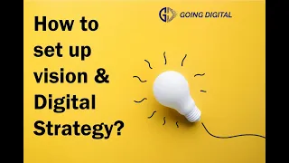 How to setup the vision and digital strategy