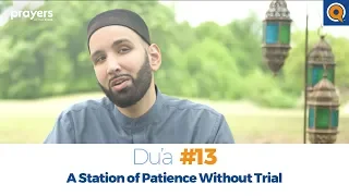 Episode 13: A Station of Patience Without Trial | Prayers of the Pious Ramadan Series