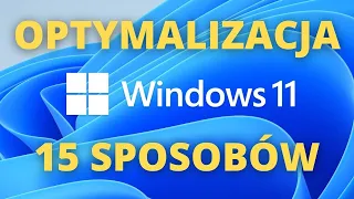 OPTYMALIZACJA WINDOWS 11 [15 SZYBKICH SPOSOBÓW]