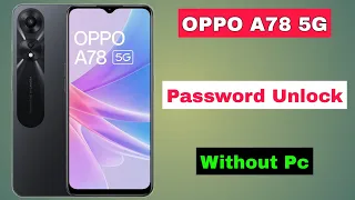 OPPO A78 5G (2023) Hard Reset / How To Unlock Oppo A78 / Password Pattern Lock, Remove Without Pc