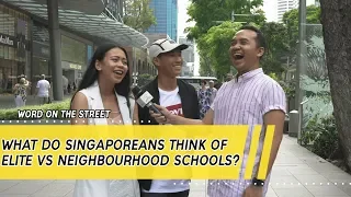 What Do Singaporeans Think Of Elite Vs Neighbourhood Schools? | Word On The Street