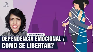 PASSO FUNDAMENTAL PRA SE LIBERTAR DA DEPENDÊNCIA EMOCIONAL - DRA BETH ESCLARECE