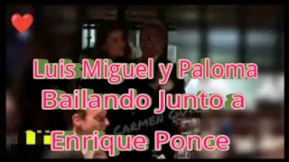Luis Miguel y Paloma Cuevas Bailando en presencia de Enrique Ponce,  Mayo, Madrid.