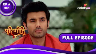 Parineetii | परिणीती | Episode 383 | 11 May 2023