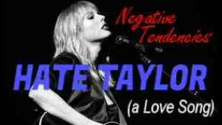 Hate Taylor (a Love Song) - Negative Tendencies