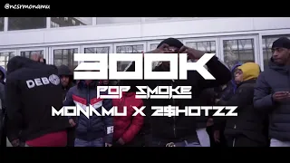 Pop Smoke (AI) X Russ Millions - 300K (Music Video) | MONAMU X  @2ShotzzReal