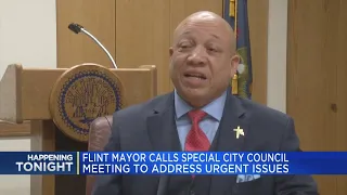 Flint mayor calls special city council meeting to address urgent issues