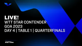 LIVE! | T1 | Day 4 | WTT Star Contender Goa 2023 | Quarterfinals