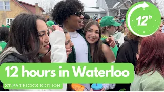 12 HOURS IN WATERLOO (St.Patrick's Edition)