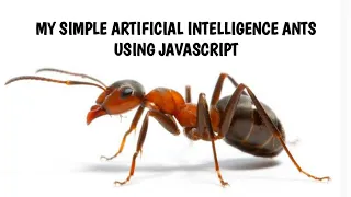 VLOG# 10 I BUILD MY OWN ARTIFICIAL INTELLIGENCE ANTS USING JAVASCRIPT