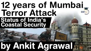 26/11 Mumbai Terror Attack 12th Anniversary - What is the status of India's coastal security in 2020