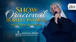 Show oracional - Ir Kelly Patrícia | Instituto Hesed e Canção Nova 2023