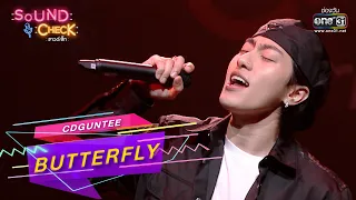 BUTTERFLY : CDGUNTEE | SOUND CHECK EP.190 | 22 ธ.ค. 65 | one31