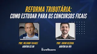 Reforma Tributária: Como estudar para os concursos ficais