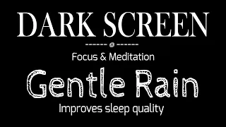 3 Hours of Gentle Rain Sounds with Black Screen for Sleep, Focus & Meditation