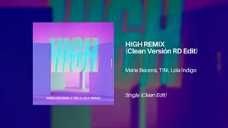 Maria Becerra, TINI, Lola Índigo - High (Remix) [Clean Radio Disney Version Edit] - Live Music Fi...