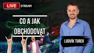 Ludvík Turek | CO A JAK OBCHODOVAT - AKCIE, OPCE, KRYPTOMĚNY, FOREX | 🔴 LIVESTREAM