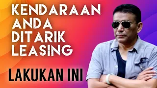 Kendaraan anda ditarik leasing, lakukan ini ! @ElangMaut