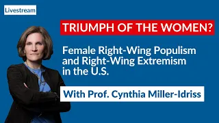 Cynthias Miller-Idriss: Female Right-Wing Populism and Right-Wing Extremism in the U.S.