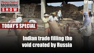 How Indian trade is filling the void left by Russia-Ukraine?