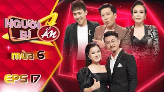 Người Bí Ẩn 2019 | Tập 17 Full: Lâm Vỹ Dạ, Hứa Minh Đạt đồng vợ đồng chồng "tát 50 triệu"