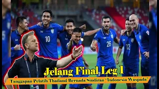 Sindiran Pelatih Thailand jelang Hadapi Indonesia | Final Leg 1 | Piala AFF 2020