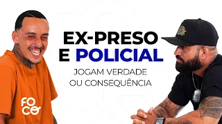 Ex-Preso e Policial Jogam Verdade ou Consequência