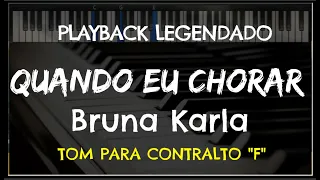 🎤 Quando Eu Chorar (PLAYBACK LEGENDADO no Piano - TOM CONTRALTO "F") Bruna Karla, by Niel Nascimento