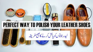 Perfect Way to Shine Your Leather Shoes  | How to Polish Shoes (Urdu/Hindi)