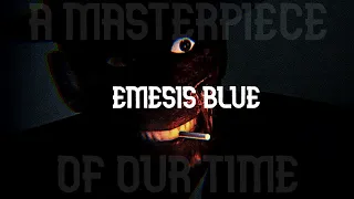 EMESIS BLUE, A Masterpiece Of Our Time | EMESIS BLUE Edit