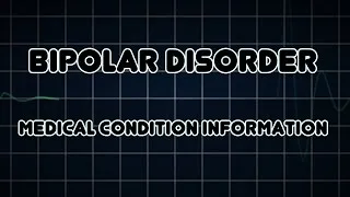 Bipolar disorder (Medical Condition)