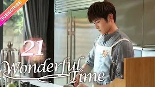 【Multi-sub】Wonderful Time EP21︱Tong Mengshi, Wang Herun | Fresh Drama