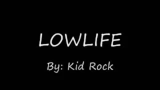 Lowlife- Kid Rock